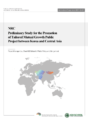 Preliminary Study for the Promotion of Tailored Mutual Growth Public Project between Korea and Central Asia
