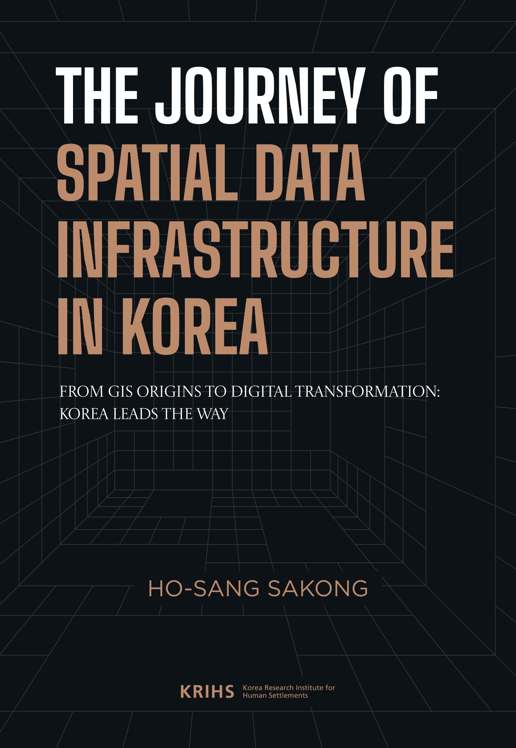 THE JOURNEY OF SPATIAL DATA INFRASTRUCTURE IN KOREA