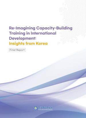 Re_Imagining Capacity Building Training in International Development: Insights from Korea